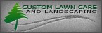Custom Lawn Care and Landscaping 