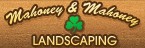 Mahoney and Mahoney Landscaping, Inc